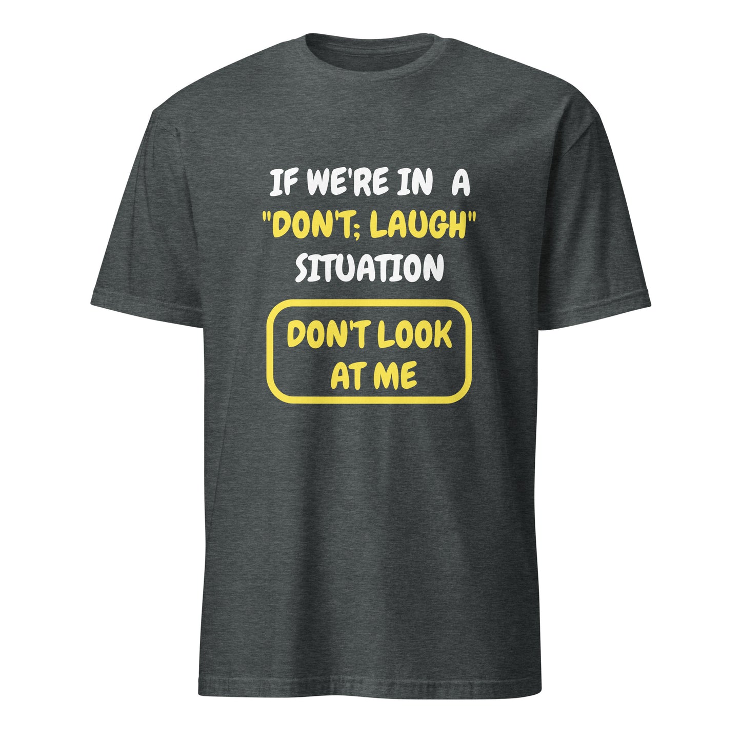 Dont't look at me Short-Sleeve Unisex T-Shirt