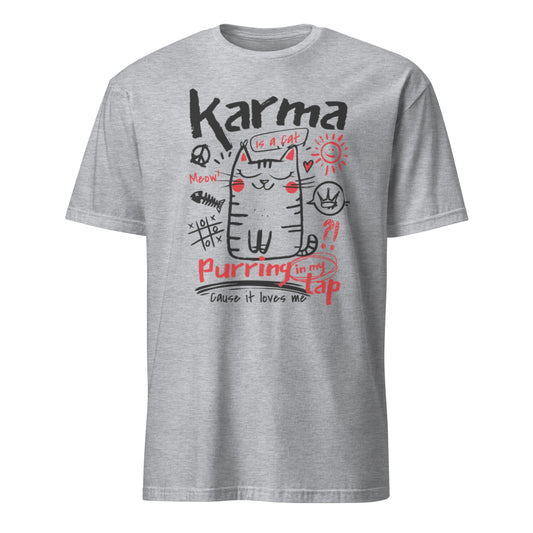 Karma is a Cat T-shirt: Purring in My Lap