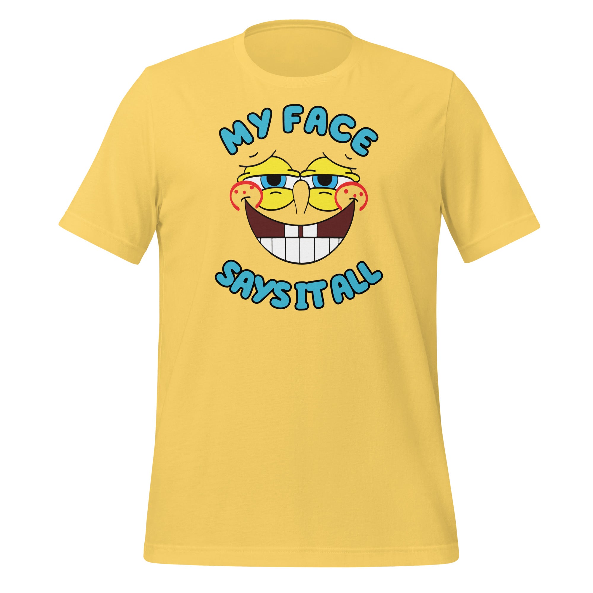 SPONGE BOB MY FACE SAYS IT ALL - UNISEX T-SHIRT